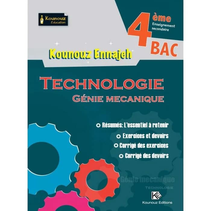 Kounouz Ennajeh 4ème BAC Technologie Génie Mécanique
